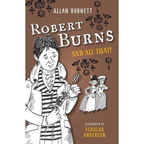 Robert Burns and All That - The and All That Series