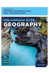 International GCSE Geography for Oxford International AQA Examinations