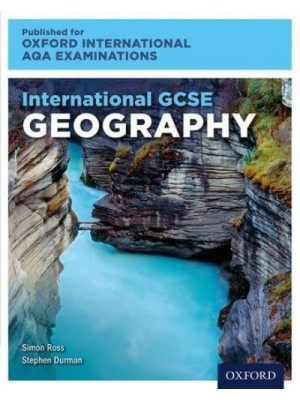 International GCSE Geography for Oxford International AQA Examinations