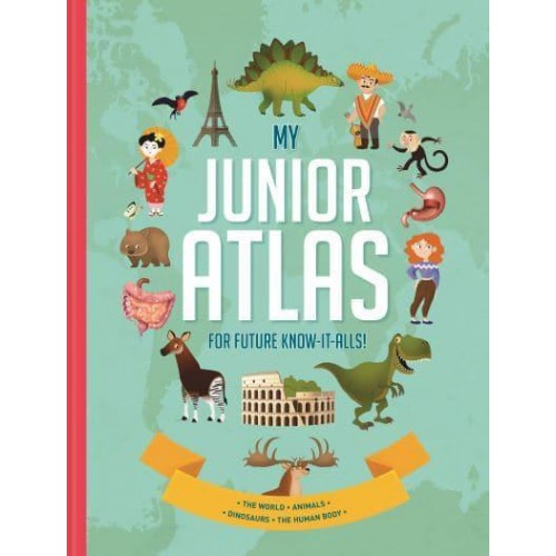My Junior Atlas For Future Know-It-Alls!