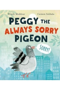Peggy the Always Sorry Pigeon