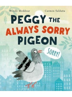 Peggy the Always Sorry Pigeon