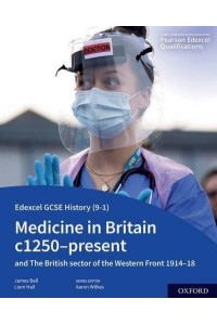 Medicine in Britain C1250-Present And the British Sector of the Western Front 1914-18 - Edexcel GCSE (9-1) History