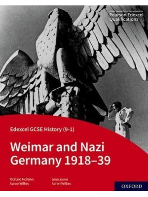 Edexcel GCSE History (9-1). Student Book Weimar and Nazi Germany 1918-39