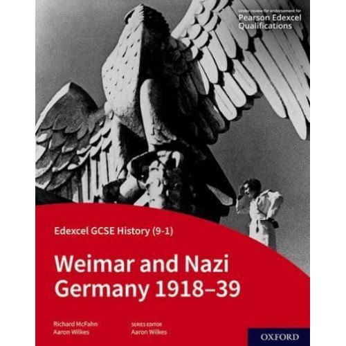 Edexcel GCSE History (9-1). Student Book Weimar and Nazi Germany 1918-39