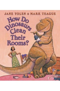 How Do Dinosaurs Clean Their Rooms?