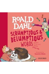 Roald Dahl Scrumptious & Delumptious Words