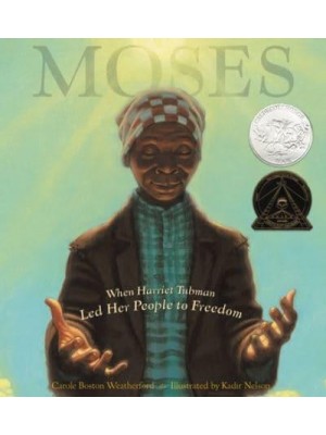 Moses When Harriet Tubman Led Her People to Freedom