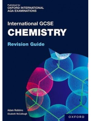 OxfordAQA International GCSE Chemistry. Revision Guide