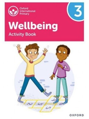 Wellbeing Activity Book. 3 - Oxford International Primary