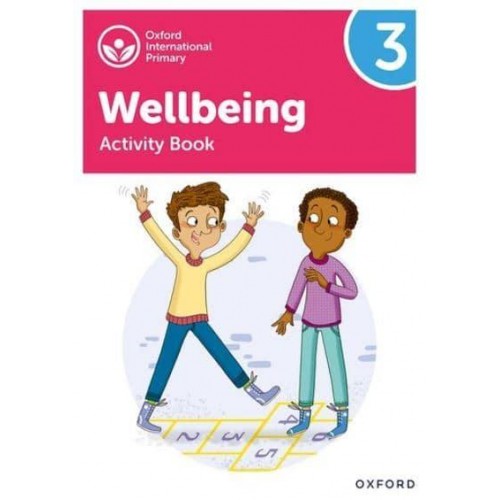 Wellbeing Activity Book. 3 - Oxford International Primary