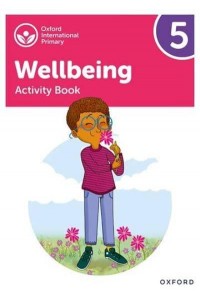 Wellbeing Activity Book. 5 - Oxford International Primary