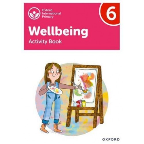 Wellbeing Activity Book. 6 - Oxford International Primary