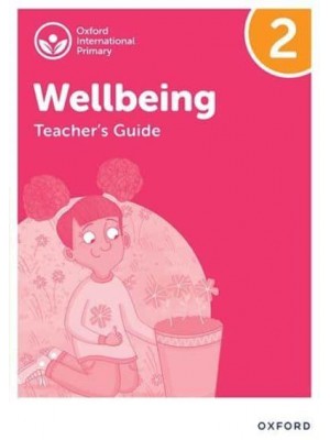 Oxford International Primary Wellbeing. Teacher's Guide 2