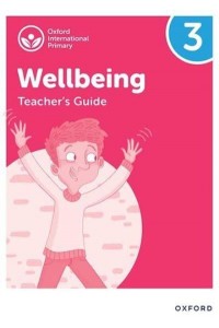 Oxford International Primary Wellbeing: Teacher's Guide 3