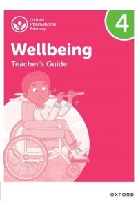 Oxford International Primary Wellbeing: Teacher's Guide 4