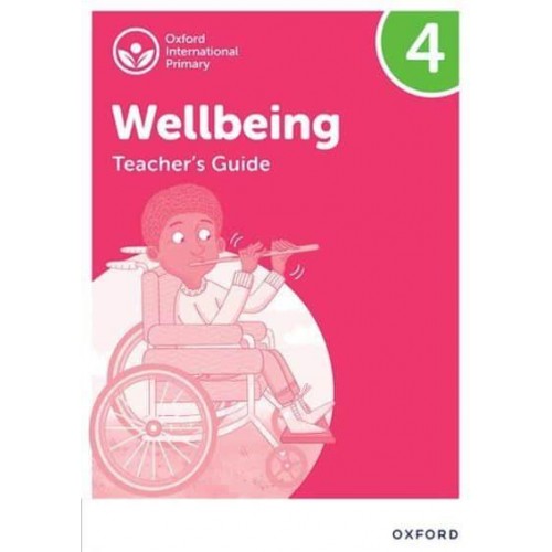 Oxford International Primary Wellbeing: Teacher's Guide 4