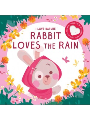 RABBIT LOVES THE RAIN - I LOVE NATURE