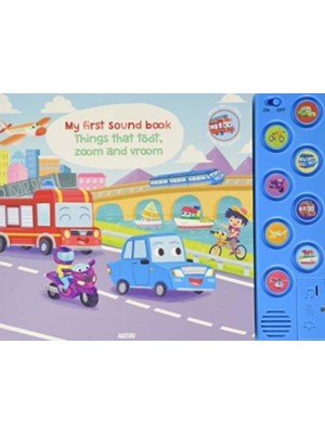 Things That Toot, Zoom and Vroom - My First Sound Book