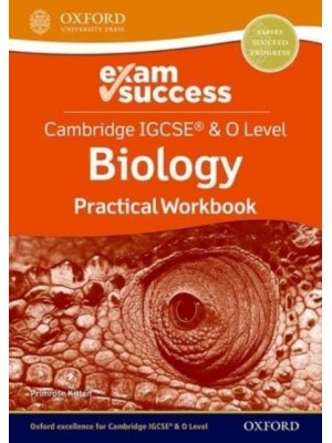 Cambridge IGCSE & O Level Biology. Practical Workbook