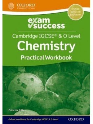 Cambridge IGCSE & O Level Chemistry. Practical Workbook - Exam Success