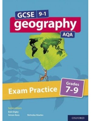 GCSE 9-1 Geography AQA: Exam Practice: Grades 7-9