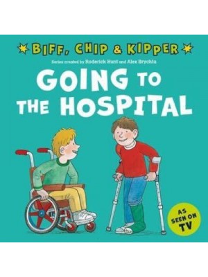 Going to the Hospital - First Experiences With Biff, Chip & Kipper