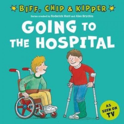 Going to the Hospital - First Experiences With Biff, Chip & Kipper