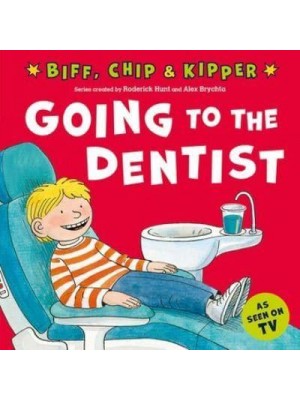 Going to the Dentist - First Experiences With Biff, Chip & Kipper