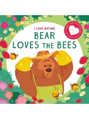 BEAR LOVES THE BEES - I LOVE NATURE