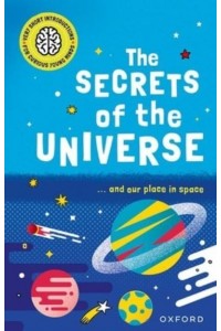 The Secrets of the Universe - Very Short Introductions for Curious Young Minds