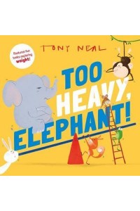 Too Heavy, Elephant!