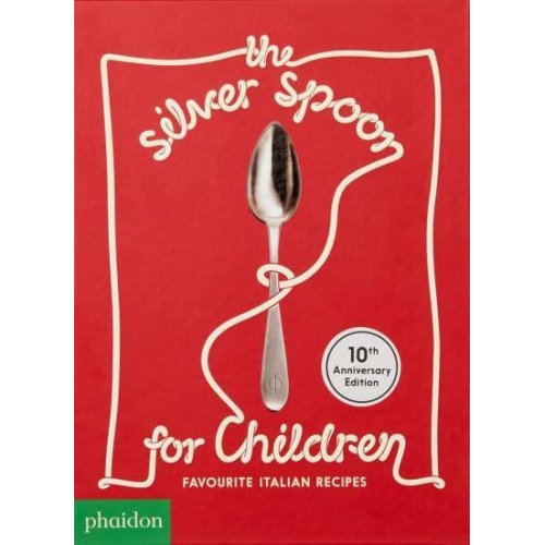 The Silver Spoon for Children Favorite Italian Recipes