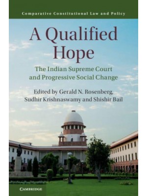 A Qualified Hope The Indian Supreme Court and Progressive Social Change - Comparative Constitutional Law and Policy