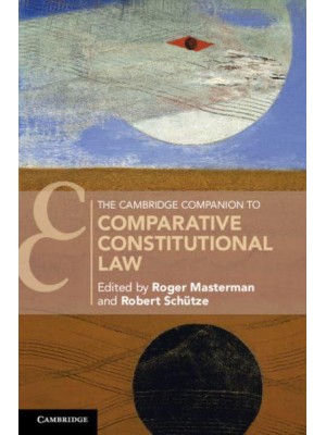 The Cambridge Companion to Comparative Constitutional Law - Cambridge Companions to Law