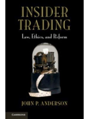 Insider Trading Law, Ethics, and Reform