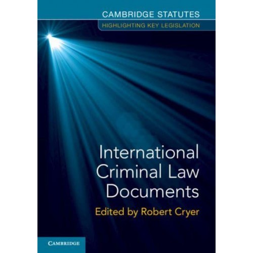 International Criminal Law Documents - Cambridge Statutes. Highlighting Key Legislation