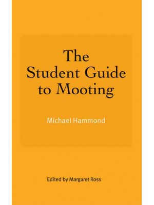 The Student Guide to Mooting