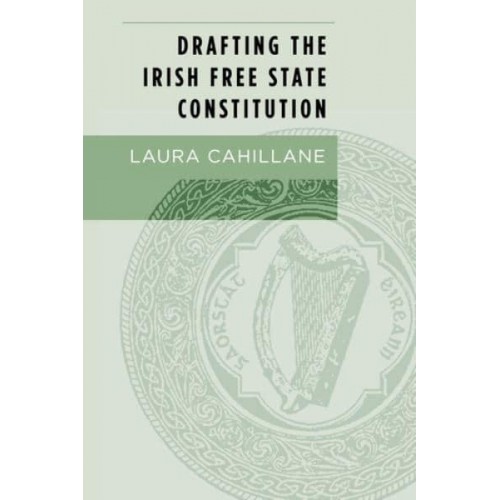 Drafting the Irish Free State Constitution