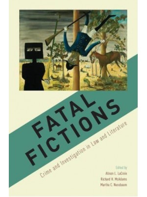 Fatal Fictions Crime and Investigation in Law and Literature