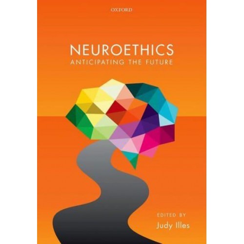 Neuroethics Anticipating the Future