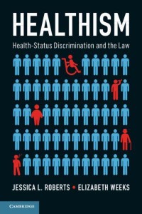 Healthism Health-Status Discrimination and the Law