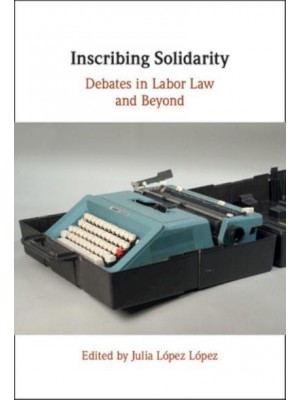 Inscribing Solidarity Debates in Labor Law and Beyond