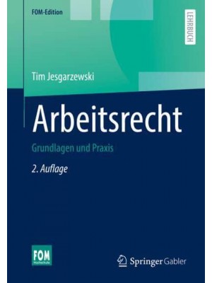 Arbeitsrecht Grundlagen Und Praxis - FOM-Edition