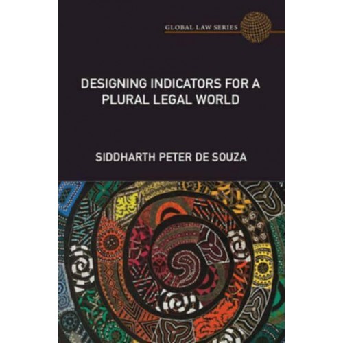 Designing Indicators for a Plural Legal World - Global Law Series