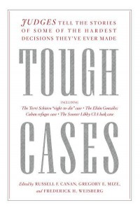 Tough Cases Judges Tell the Stories of Some of the Hardest Decisions They've Ever Made