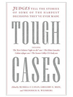 Tough Cases Judges Tell the Stories of Some of the Hardest Decisions They've Ever Made