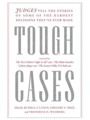 Tough Cases Judges Tell the Stories of Some of the Hardest Decisions They've Ever Made