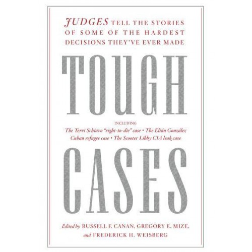 Tough Cases Judges Tell the Stories of Some of the Hardest Decisions They've Ever Made