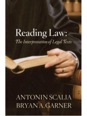 Reading Law The Interpretation of Legal Texts - UKI Import